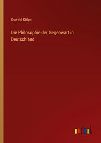 Produktbild: Die Philosophie der Gegenwart in Deutschland