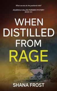 Produktbild: When Distilled From Rage (Aileen and Callan Murder Mysteries, #6)