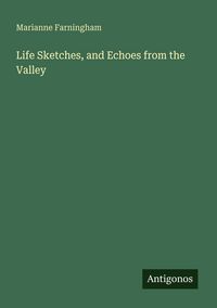 Produktbild: Life Sketches, and Echoes from the Valley