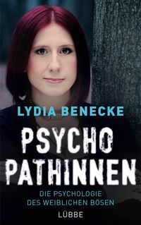 Bild vom Artikel Psychopathinnen vom Autor Lydia Benecke