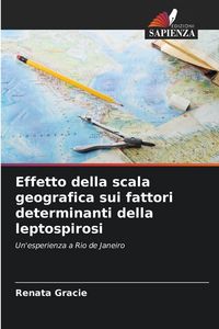 Produktbild: Effetto della scala geografica sui fattori determinanti della leptospirosi