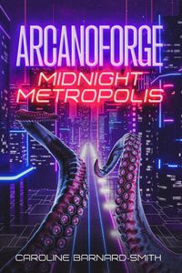 Produktbild: Midnight Metropolis (Arcanoforge, #1)
