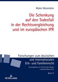 Produktbild: Die Schenkung auf den Todesfall in der Rechtsvergleichung und im europ&auml;ischen IPR