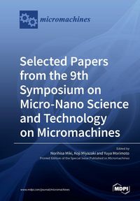 Produktbild: Selected Papers from the 9th Symposium on Micro-Nano Science and Technology on Micromachines