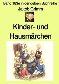 Produktbild: Gelbe Buchreihe / Kinder- und Haus-M&auml;rchen &ndash; Farbe &ndash; Band 183e in der gelben Buchreihe &ndash; bei J&uuml;rgen Ruszkowski