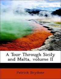 Produktbild: Brydone, P: Tour Through Sicily and Malta, volume II