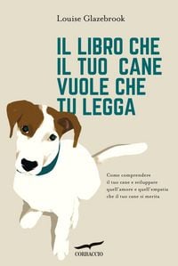 Produktbild: Il libro che il tuo cane vuole che tu legga
