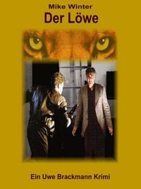 Produktbild: Der L&ouml;we. Mike Winter Kriminalserie, Band 12. Spannender Kriminalroman &uuml;ber Verbrechen, Mord, Intrigen und Verrat.
