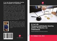 Produktbild: A Lei de Responsabilidade Estrita pelos Produtos na Indon&eacute;sia