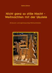 Produktbild: Nicht ganz so stille Nacht - Weihnachten mit der Ukulele