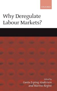 Produktbild: Why Deregulate Labour Markets?