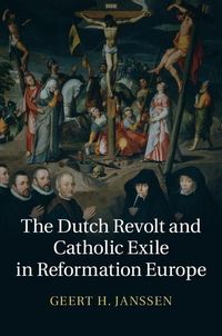 Produktbild: Dutch Revolt and Catholic Exile in Reformation Europe