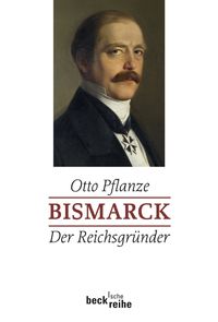 Bismarck Bd. 1: Der Reichsgründer Otto Pflanze