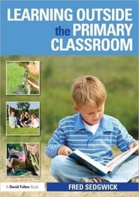 Produktbild: Sedgwick, F: Learning Outside the Primary Classroom