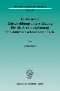Produktbild: Fallbasierte Entscheidungsunterst&uuml;tzung f&uuml;r die Strukturplanung von Jahresabschlusspr&uuml;fungen.