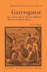 Produktbild: Garenganze or Seven Years Pioneer Mission Work in Central Africa