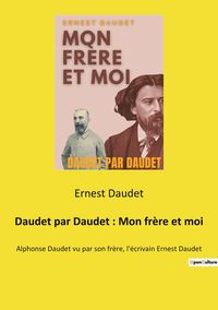 Produktbild: Daudet par Daudet : Mon fr&egrave;re et moi