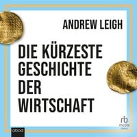 Produktbild: Die k&uuml;rzeste Geschichte der Wirtschaft