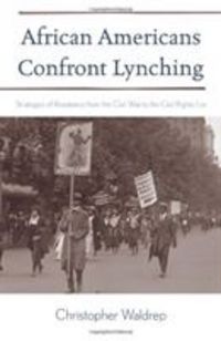 Produktbild: African Americans Confront Lynching: Strategies of Resistance from the Civil War to the Civil Rights Era