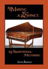 Produktbild: Making a Spinet by Traditional Methods