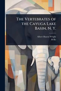 Produktbild: The Vertebrates of the Cayuga Lake Basin, N. Y.