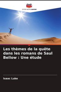 Produktbild: Les th&egrave;mes de la qu&ecirc;te dans les romans de Saul Bellow : Une &eacute;tude
