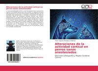 Produktbild: Alteraciones de la actividad cortical en perros sanos anestesiados