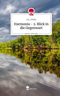 Produktbild: Harmonia - 2. Blick in die Gegenwart. Life is a Story - story.one