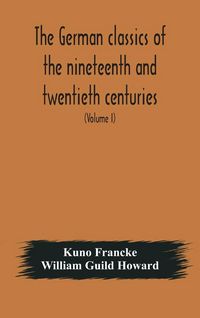 Produktbild: The German Classics Of The Nineteenth And Twentieth Centuries