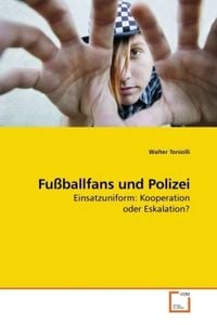 Produktbild: Toniolli, W: Fu&szlig;ballfans und Polizei