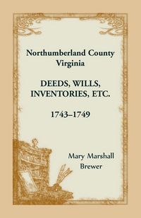 Produktbild: Northumberland County, Virginia Deeds, Wills, Inventories etc., 1743-1749