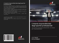 Produktbild: L'intento imprenditoriale degli sportivi professionisti