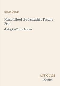 Produktbild: Home-Life of the Lancashire Factory Folk