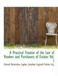 Produktbild: A Practical Treatise of the Law of Vendors and Purchasers of Estates Vol. I