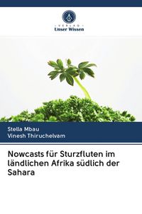 Produktbild: Nowcasts f&uuml;r Sturzfluten im l&auml;ndlichen Afrika s&uuml;dlich der Sahara