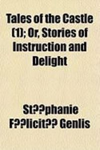 Produktbild: Tales of the Castle (1); Or, Stories of Instruction and Delight