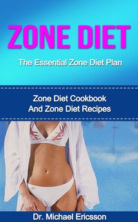 Produktbild: Zone Diet: The Essential Zone Diet Plan: Zone Diet Cookbook And Zone Diet Recipes