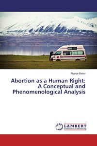 Produktbild: Abortion as a Human Right: A Conceptual and Phenomenological Analysis