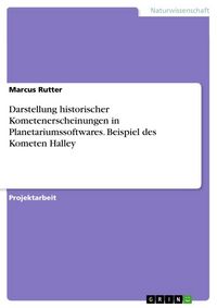 Produktbild: Darstellung historischer Kometenerscheinungen in Planetariumssoftwares. Beispiel des Kometen Halley