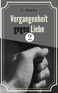 Produktbild: Vergangenheit gegen Liebe 2