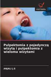 Produktbild: Pulpektomia z pojedyncz&iquest; wizyt&iquest; i pulpektomia z wieloma wizytami