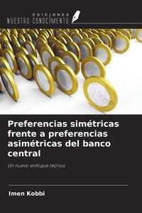 Produktbild: Preferencias sim&eacute;tricas frente a preferencias asim&eacute;tricas del banco central