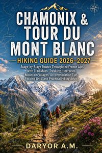Produktbild: CHAMONIX & TOUR DU MONT BLANC HIKING GUIDE 2026-2027