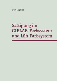 Produktbild: S&auml;ttigung im CIELAB-Farbsystem und LSh-Farbsystem