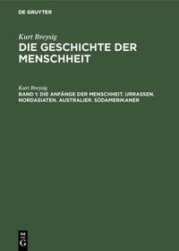 Produktbild: Die Anf&auml;nge der Menschheit. Urrassen. Nordasiaten. Australier. S&uuml;damerikaner