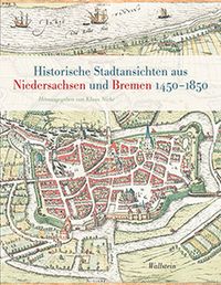 Produktbild: Historische Stadtansichten aus Niedersachsen und Bremen 1450-1850
