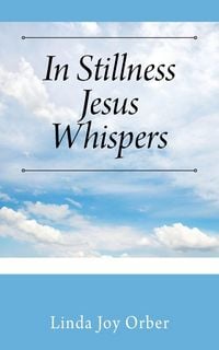 Produktbild: In Stillness Jesus Whispers