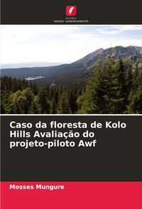 Produktbild: Caso da floresta de Kolo Hills Avalia&ccedil;&atilde;o do projeto-piloto Awf