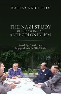 Produktbild: The Nazi Study of India and Indian Anti-Colonialism
