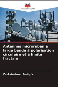 Produktbild: Antennes microruban &agrave; large bande &agrave; polarisation circulaire et &agrave; limite fractale